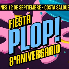 La Fiesta PLOP cumple 8 años y lo festeja en Privilege BA (Costa Salguero)!!!