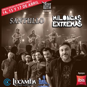 Santullo y Milongas Extremas llegan a Buenos Aires! Gira uruguaya en Abril!!!