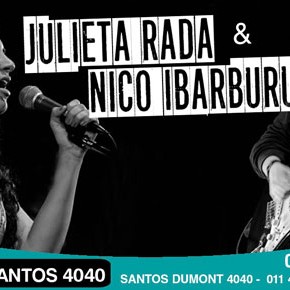 Julieta Rada & Nicolás Ibarburu Viernes 22 de abril en Santos4040